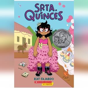 Srta Quinces Miss Quinces A Graphic Novel for Girls En Español Scholastic Book